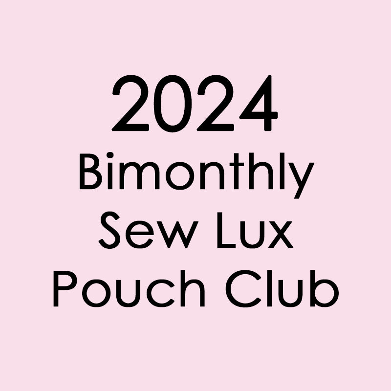 2024 Sew Lux Pouch Club Subscription