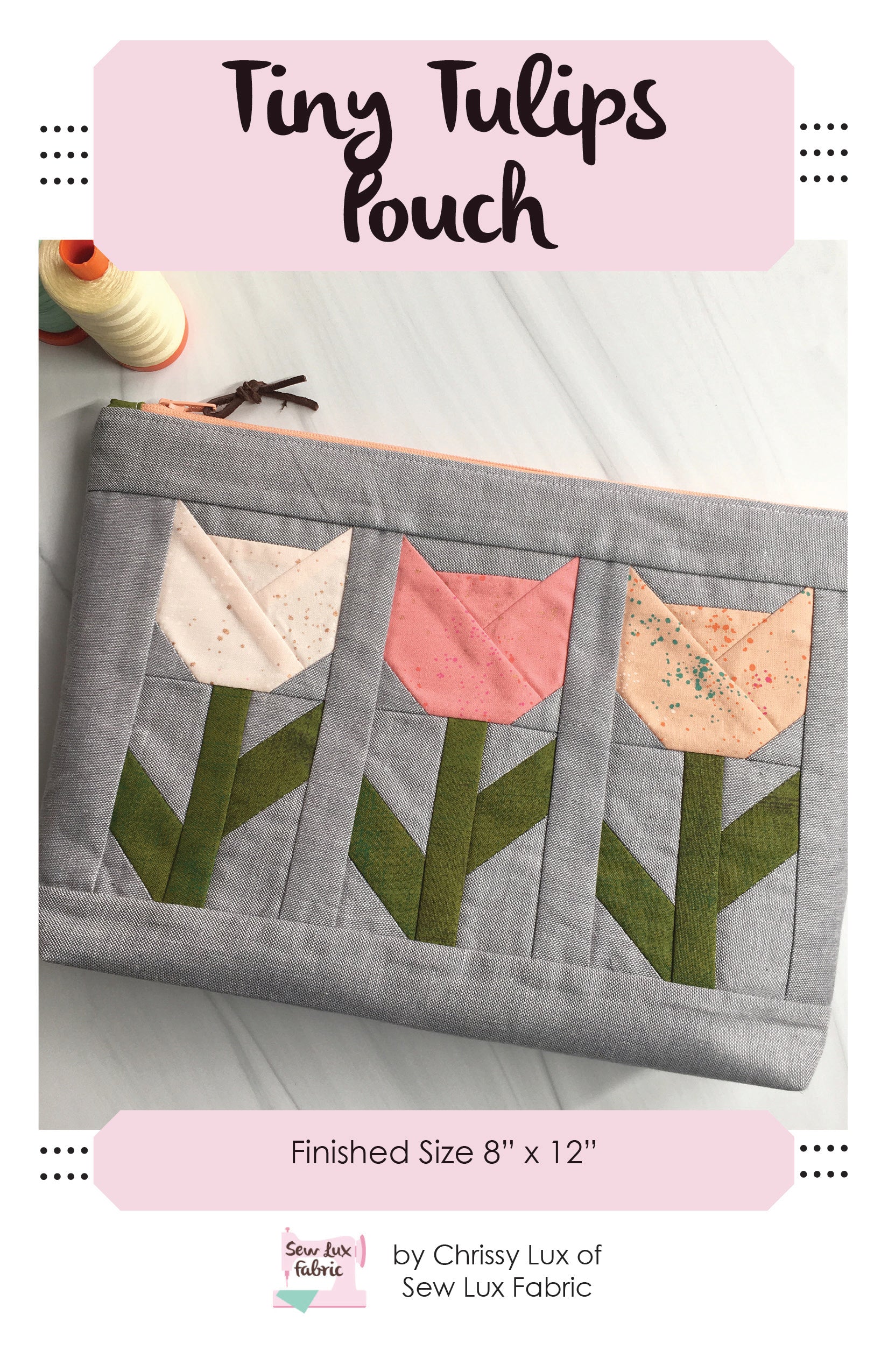 Tiny Tulips Pouch Pattern PAPER Sew Lux Fabric