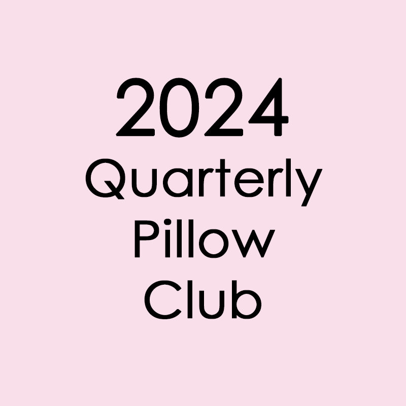 2024 Pillow Club Subscription