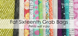 Fat Sixteenth Grab Bags