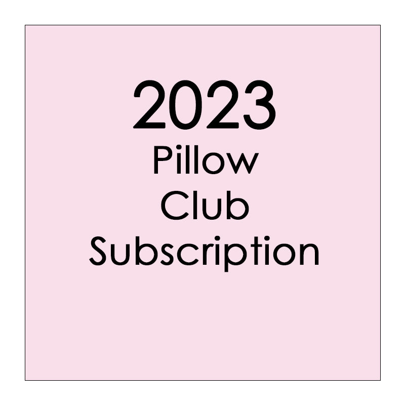 2023 Pillow Club Subscription - Quarterly