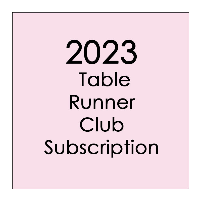2023 Table Runner Club Subscription - Quarterly